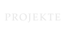 PROJEKTE